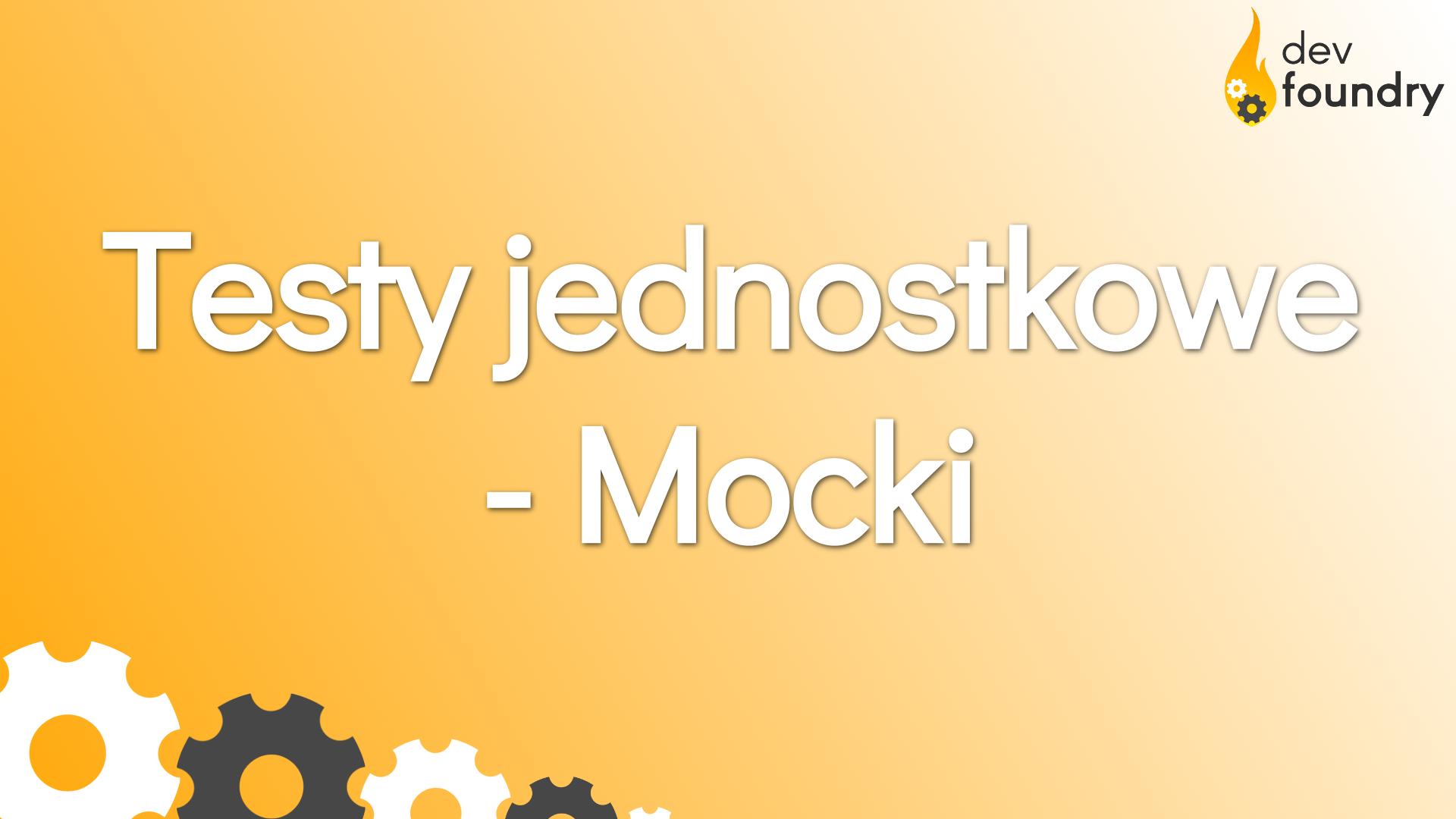stuby mocki testy jednostkowe junit mockito dev foundry blog programowanie java spring kursy