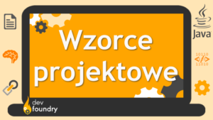 wzorce projektowe dev foundry blog programowanie java spring kursy